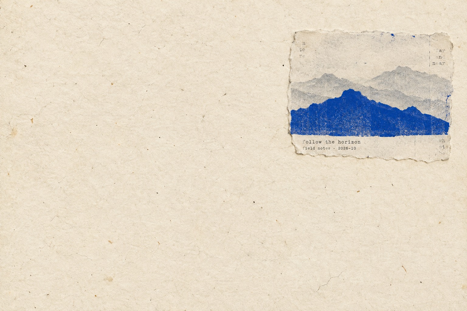 A torn-paper mountain panorama on aged cream paper, with faint gray ridgelines and one saturated ultramarine ridge